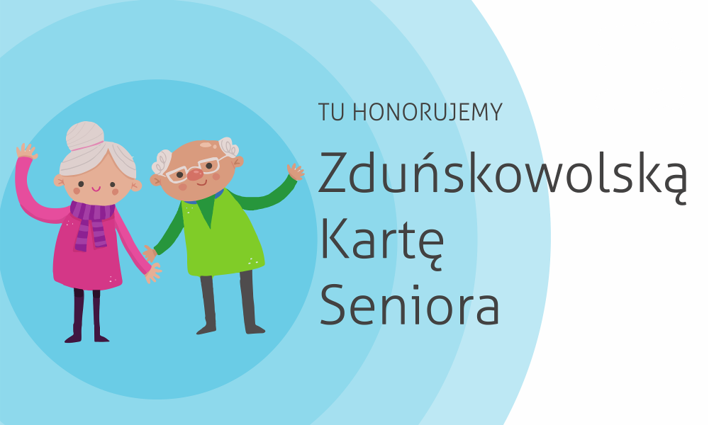 Ilustracja starszej kobiety i mężczyzny, z tekstem "Honorujemy Zduńskowolską Kartę Seniora" na niebieskim tle.